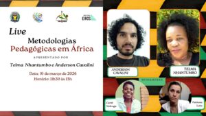 Cartaz da live “Metodologias Pedagógicas em África” com Telma Nhantumbo e Anderson Cavalini, mediada por Carol Nóbrega e Fabiana Leite, realizada em 10 de março de 2026.