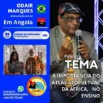 Odair em Angola: “A importância do Atlas Geocultural da África, no ensino.