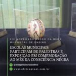 ESCOLAS MUNICIPAIS PARTICIPAM DE PALESTRAS E EXPOSIÇÃO EM COMEMORAÇÃO AO MÊS DA CONSCIÊNCIA NEGRA