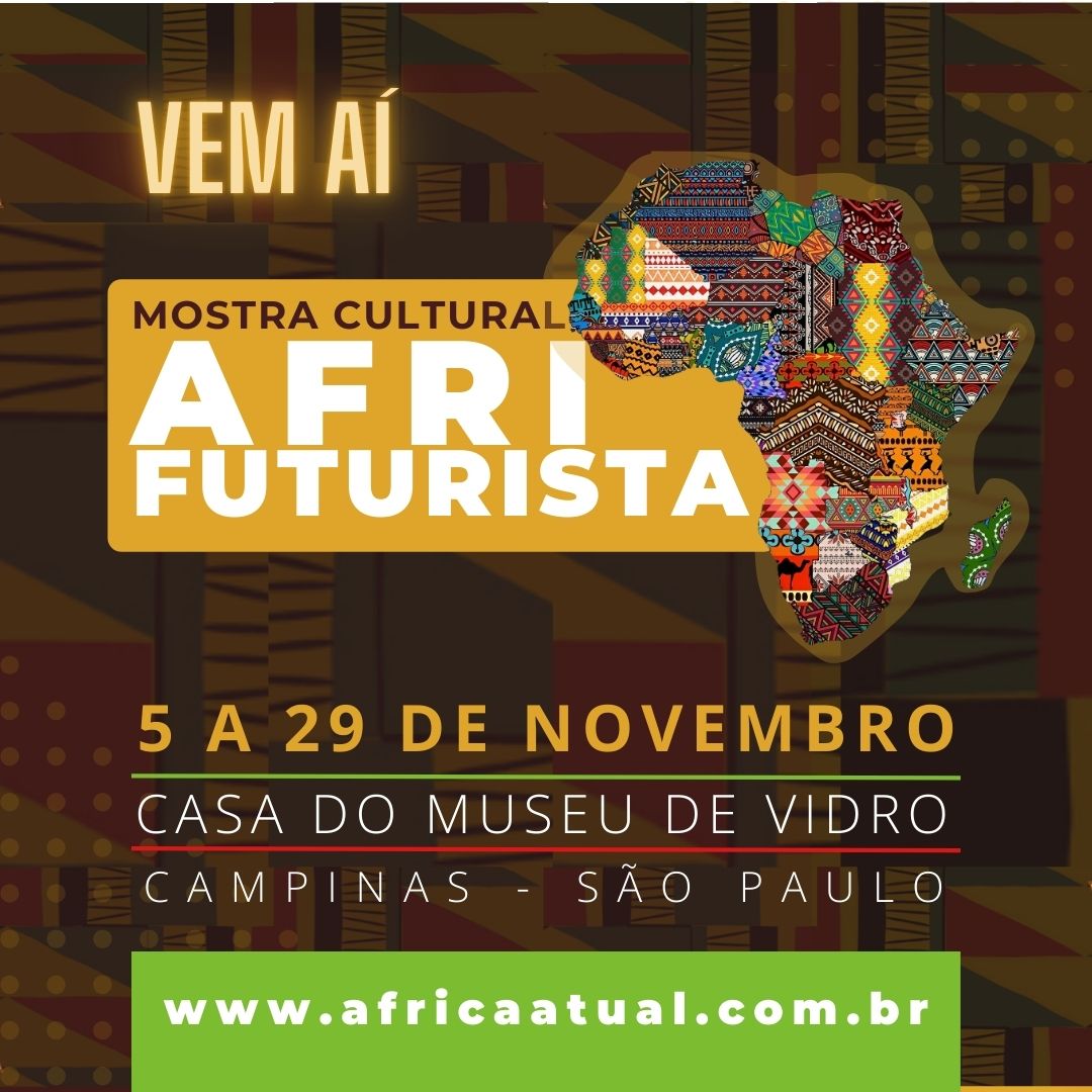 Banner promocional da Mostra Cultural Afrifuturista, que acontecerá de 5 a 29 de novembro na Casa do Museu de Vidro em Campinas, São Paulo. O banner destaca um mapa estilizado da África composto por padrões e tecidos coloridos, com informações sobre datas e local, além do link para o site oficial (www.africaatual.com.br).