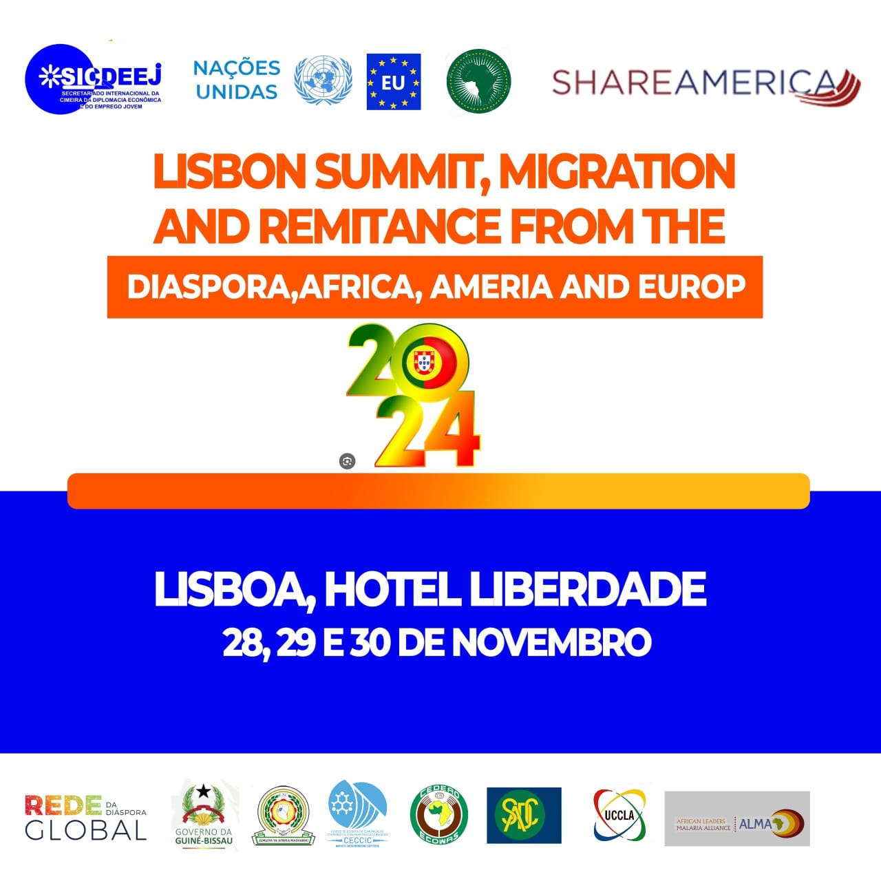 Um banner de divulgação do "Lisbon Summit, Migration and Remittance from the Diaspora, Africa, America and Europe 2024". No topo, há diversos logos de organizações apoiadoras, como Nações Unidas, União Europeia, ShareAmerica, e outras. No centro, há o título do evento em laranja, com detalhes sobre a migração e remessas entre diásporas. O evento ocorrerá em Lisboa, no Hotel Liberdade, nos dias 28, 29 e 30 de novembro de 2024. No rodapé, há mais logos de instituições parceiras, como a Rede Global da Diáspora, Governo da Guiné-Bissau e UCCLA