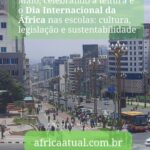 Maio, celebrando a leitura e o dia Internacional da África nas escolas: cultura,legislação e sustentabilidade