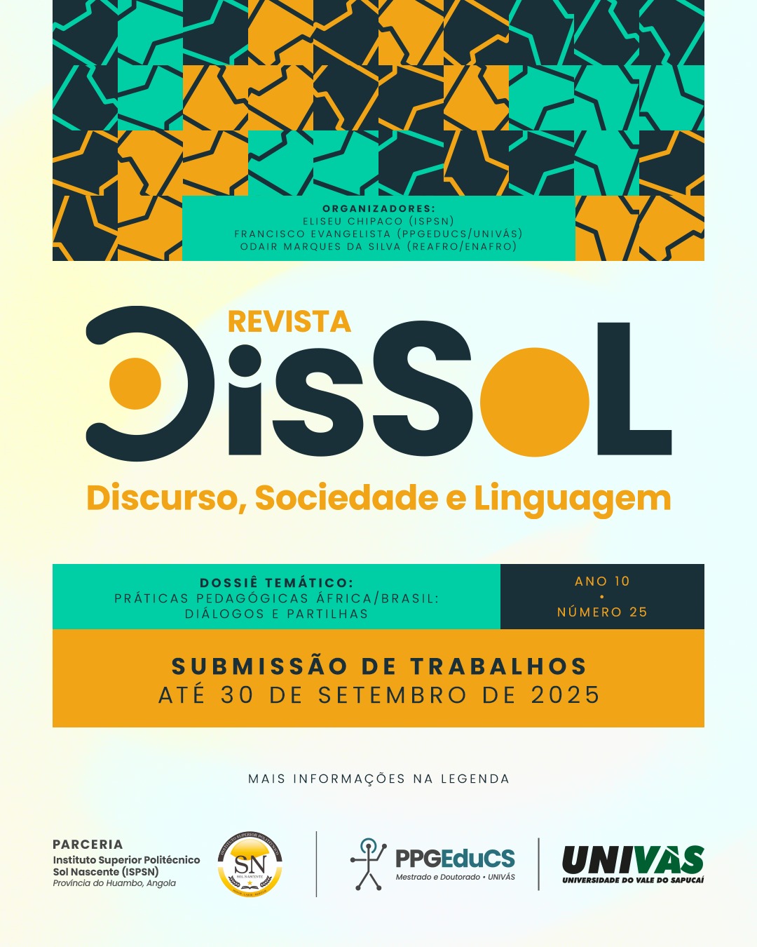 Cartaz da Revista DiSSoL – Discurso, Sociedade e Linguagem, com chamada para o dossiê “Práticas Pedagógicas África/Brasil: diálogos e partilhas”, edição nº 25. Fundo com grafismos em verde, laranja e preto. Submissão aberta até 30 de setembro de 2025. Organização: ISPSN, UNIVÁS, REAFRO.
