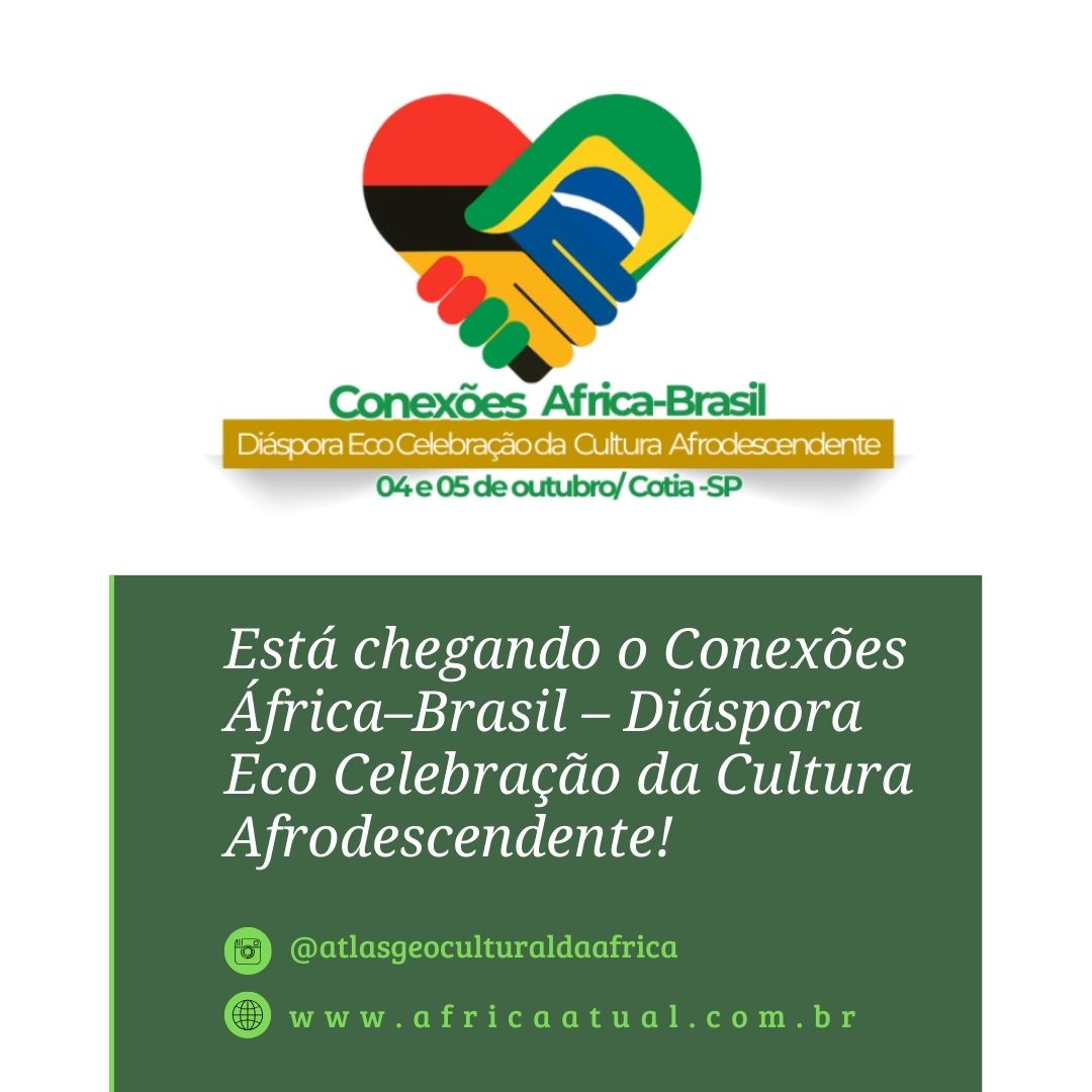 Card de divulgação do evento Conexões África–Brasil – Diáspora Eco Celebração da Cultura Afrodescendente. O card tem um coração formado por duas mãos entrelaçadas com as cores da bandeira do Brasil e do Pan-Africanismo. Texto informa que o evento acontece nos dias 04 e 05 de outubro em Cotia/SP. Fim da descrição.