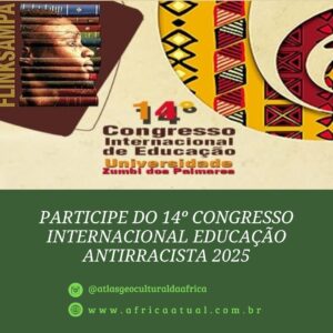 Texto alternativo (acessibilidade do card) Card promocional do 14º Congresso Internacional de Educação Antirracista. À esquerda, perfil de uma pessoa negra formado por livros empilhados, com o título “14º Congresso Internacional de Educação – Universidade Zumbi dos Palmares”. À direita, fundo com grafismos africanos em vermelho, preto e amarelo. Abaixo, chamada em verde: “Participe do 14º Congresso Internacional Educação Antirracista 2025”.