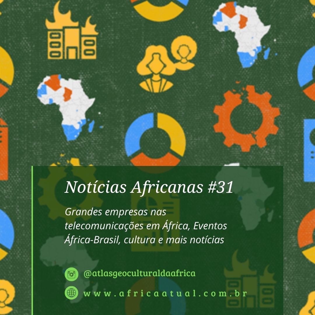 Card da série Notícias Africanas nº 31, outubro de 2025. Fundo em tons de verde com mapa estilizado da África ao centro. O título “Conexões Brasil e Áfricas – Notícias Africanas #31” aparece no topo. Na parte inferior, indicação de que as notícias são publicadas semanalmente no site África Atual. Fim da descrição.