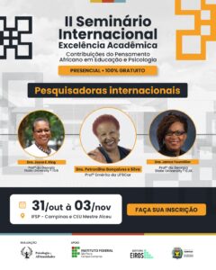 II Seminário Internacional Excelência Acadêmica: Contribuições do Pensamento Africano em Educação e Psicologia