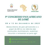 9º Congresso Pan-Africano de Lomé 2025 reúne África e diáspora para renovar o pan-africanismo