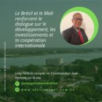Le Brésil et le Mali renforcent le dialogue sur le développement, les investissements et la coopération internationale